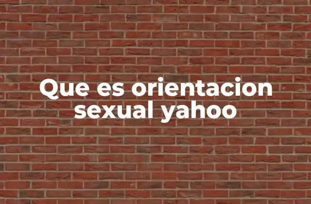 Que es Orientacion Sexual Yahoo
