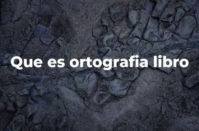 Que es Ortografia Libro