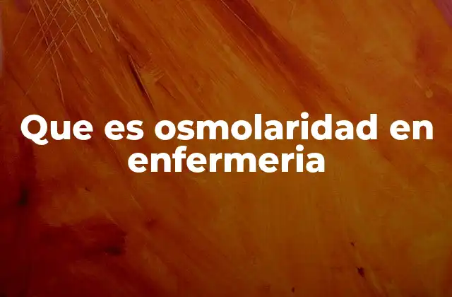 Que es Osmolaridad en Enfermeria