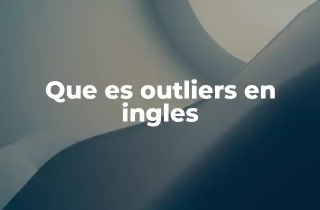Que es Outliers en Ingles