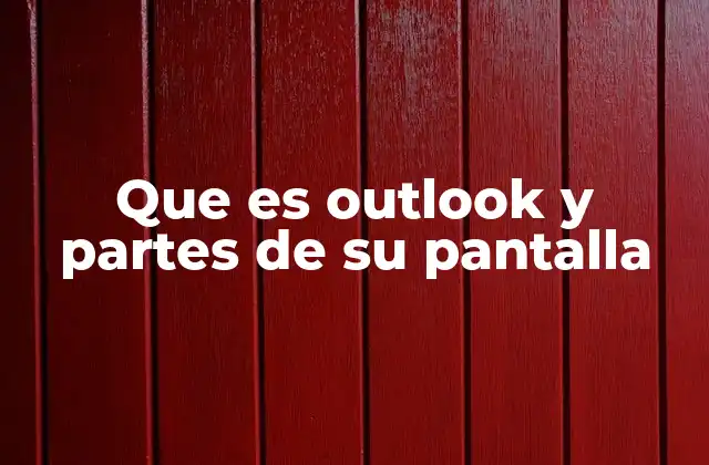 Que es Outlook y Partes de Su Pantalla