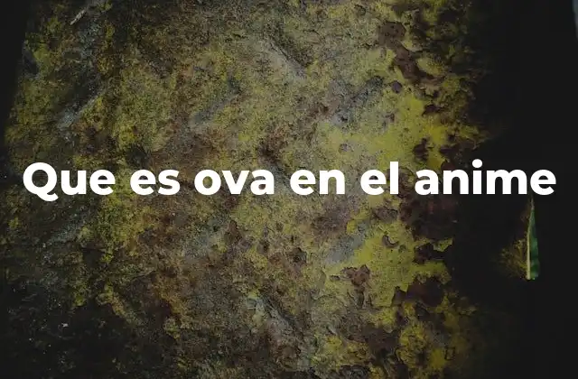 Que es Ova en el Anime