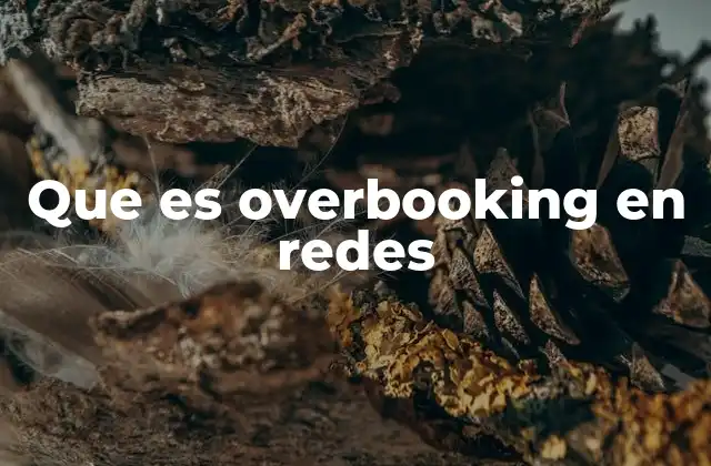 Que es Overbooking en Redes