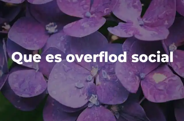 Que es Overflod Social