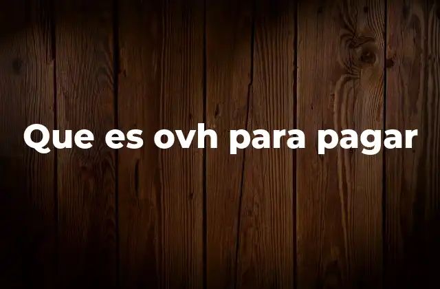 Que es Ovh para Pagar