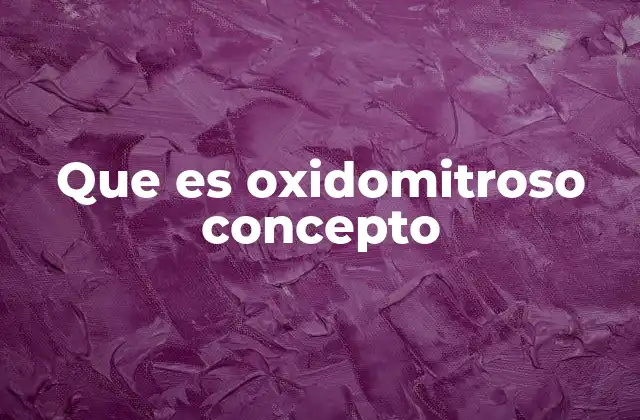 Que es Oxidomitroso Concepto