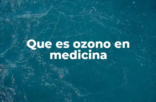 Que es Ozono en Medicina