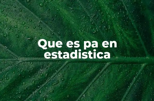 Que es Pa en Estadistica