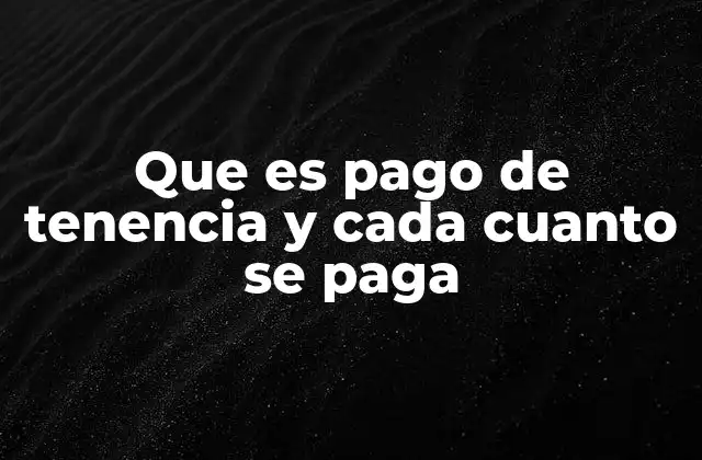 Cómo funciona el impuesto a la tenencia en México