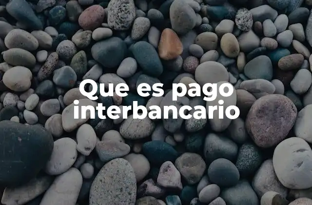 Que es Pago Interbancario
