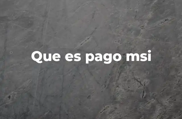 Que es Pago Msi 2 El pago dividido: una alternativa para compras inteligentes