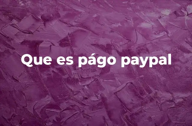 Que es Págo Paypal
