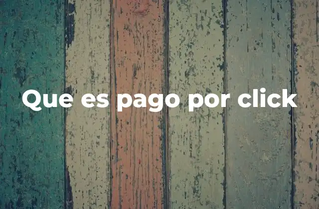 Que es Pago por Click