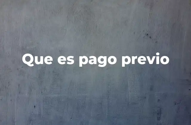 Que es Pago Previo