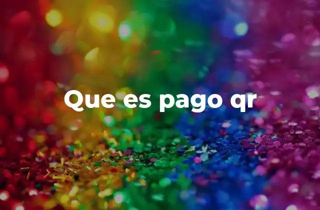 Que es Pago Qr