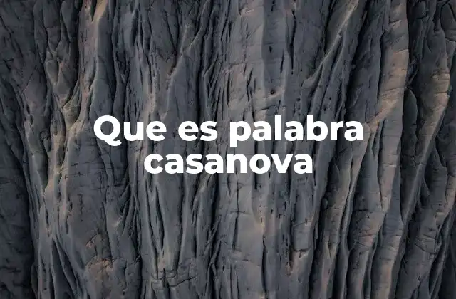 Que es Palabra Casanova