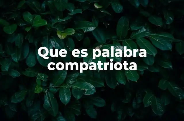 Que es Palabra Compatriota
