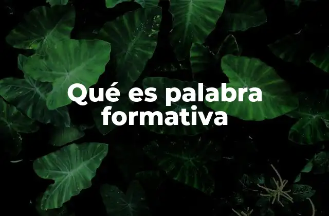 Qué es Palabra Formativa