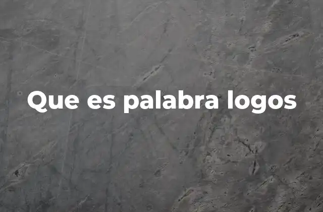 Que es Palabra Logos