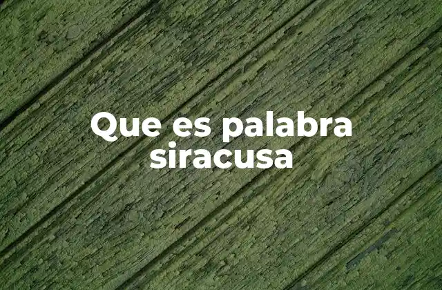 Que es Palabra Siracusa