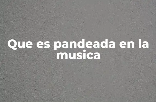 Que es Pandeada en la Musica