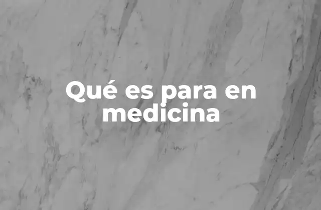 Qué es para en Medicina