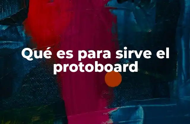 Qué es para Sirve el Protoboard