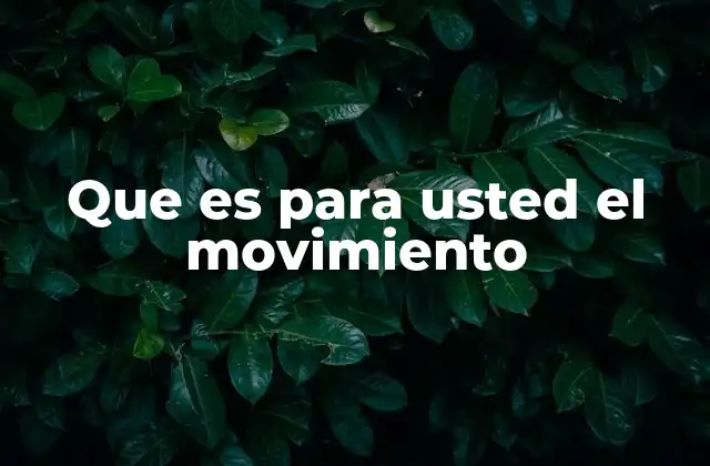 Que es para Usted el Movimiento 2 El movimiento como motor de la evolución humana