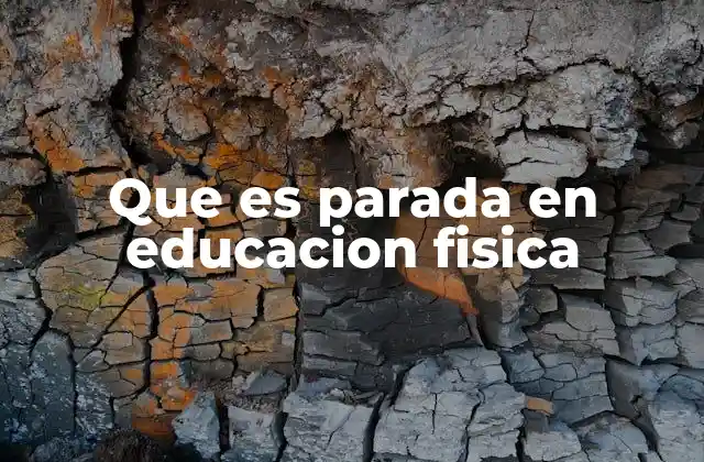 Que es Parada en Educacion Fisica