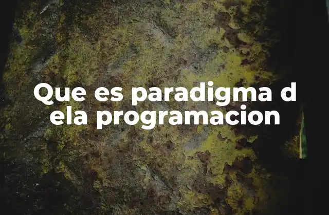 Que es Paradigma D Ela Programacion 2 Las bases teóricas detrás de los estilos de programación