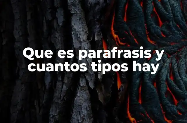 Que es Parafrasis y Cuantos Tipos Hay