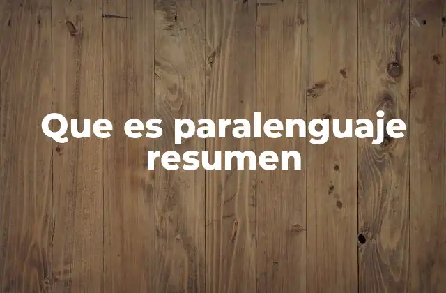 El paralenguaje y su papel en la comunicación efectiva