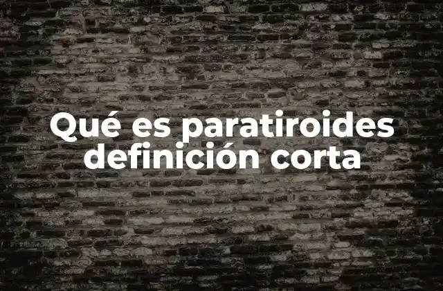 Qué es Paratiroides Definición Corta 2 Función de las glándulas paratiroides en el equilibrio mineral