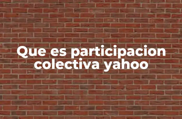 Que es Participacion Colectiva Yahoo