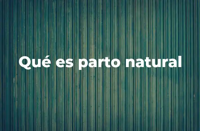 Qué es Parto Natural