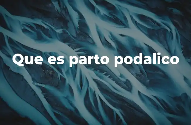 Que es Parto Podalico