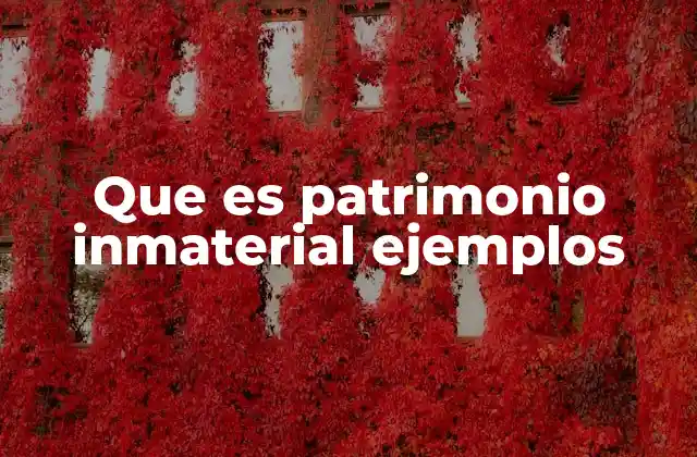 Que es Patrimonio Inmaterial Ejemplos 2 La importancia del patrimonio inmaterial en la identidad cultural
