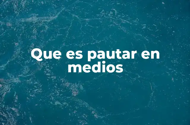 Que es Pautar en Medios