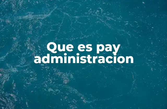 Que es Pay Administracion