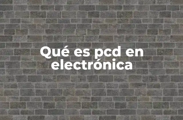 La importancia del PCD en el diseño de circuitos impresos