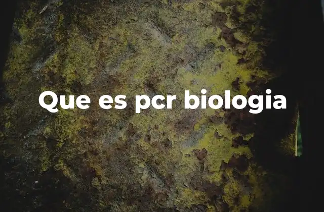 Que es Pcr Biologia