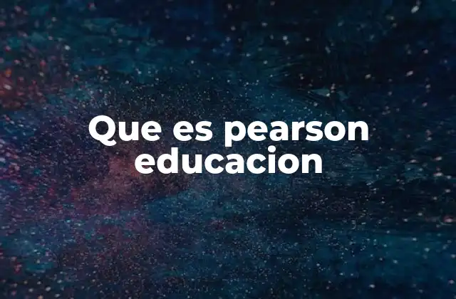 Que es Pearson Educacion