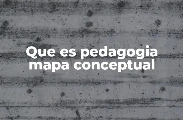 Que es Pedagogia Mapa Conceptual
