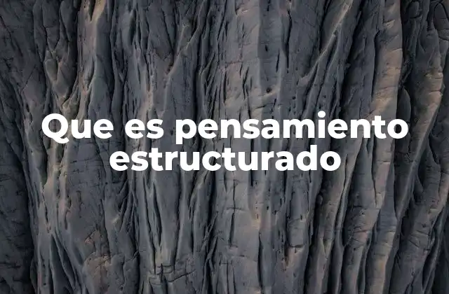 Cómo el pensamiento estructurado mejora la toma de decisiones
