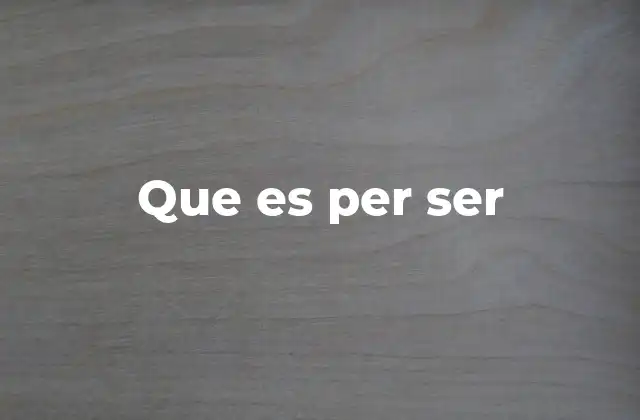 Que es Per Ser
