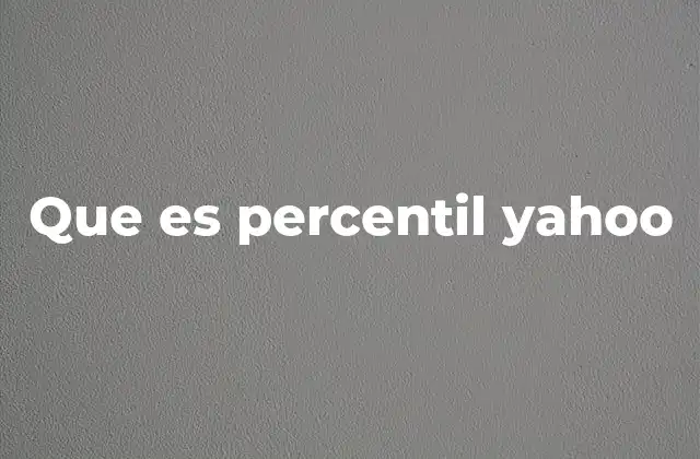 Que es Percentil Yahoo