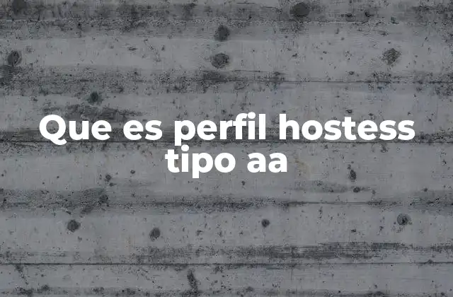 Las funciones principales de una hostess tipo AA