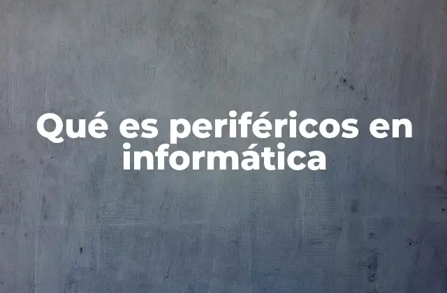 Componentes que amplían la funcionalidad de una computadora