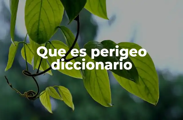 Que es Perigeo Diccionario 2 La importancia del perigeo en la astronomía