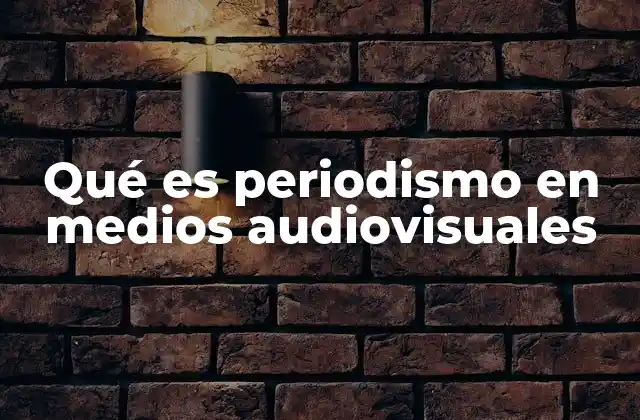 Qué es Periodismo en Medios Audiovisuales 2 La evolución del periodismo en el contexto digital